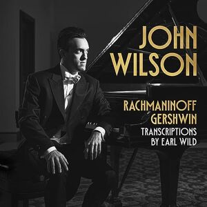 Rachmaninoff & Gershwin Transcriptions By Earl Wild Rachmaninoff & Gershwin Transcriptions By Earl Wild