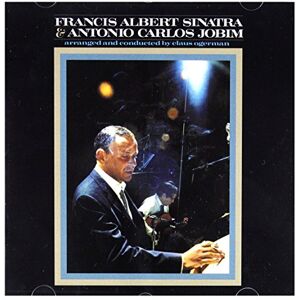 Francis Albert Sinatra & Antonio Carlos Jobim Francis Albert Sinatra & Antonio Carlos Jobim