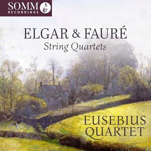 Elgar & Faure: String Quartets Elgar & Faure: String Quartets