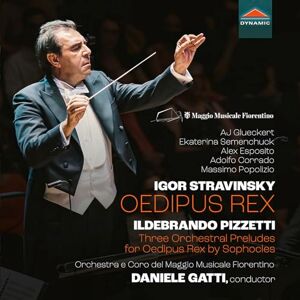 Igor Stravinsky: Oedipus Rex; Ildebrando Pizzetti: Three Orchestral Preludes for Oedipus Rex by Sophocles Igor Stravinsky: Oedipus Rex; Ildebrando Pizzetti: Three Orchestral Preludes for Oedipus Rex by Sophocles