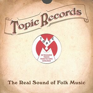 Topic Records The Real Sound Of Folk Music Topic Records The Real Sound Of Folk Music