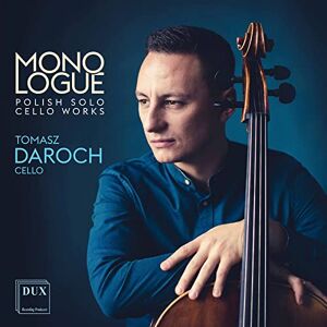 Monologue: Polish Solo Cello Works Monologue: Polish Solo Cello Works