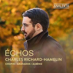 Échos: Chopin, Granados & Albéniz Échos: Chopin, Granados & Albéniz