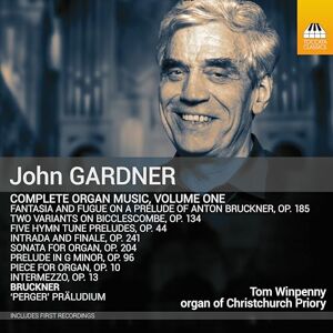 John Gardner: Complete Organ Music, Vol. 1 John Gardner: Complete Organ Music, Vol. 1