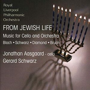 From Jewish Life Music for Cello and Orchestra by Bloch, Diamond, Schwarz & Bruch From Jewish Life Music for Cello and Orchestra by Bloch, Diamond, Schwarz & Bruch