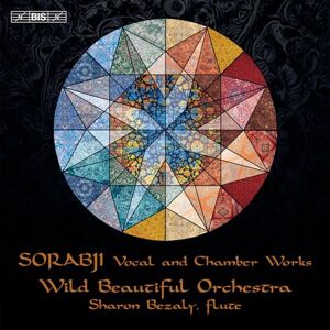 Kaikhosru Shapurji Sorabji: Vocal and Chamber Works Kaikhosru Shapurji Sorabji: Vocal and Chamber Works