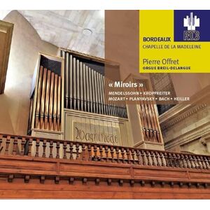Renaissance de l Orgue a Bordeaux Vol6/Miroirs Renaissance de l Orgue a Bordeaux Vol6/Miroirs