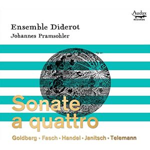 Sonate a Quattro: Goldberg, Fasch, Handel, Janitsch, Telemann Sonate a Quattro: Goldberg, Fasch, Handel, Janitsch, Telemann