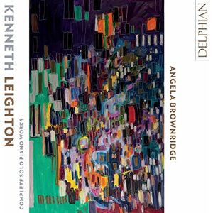 Kenneth Leighton: Complete Solo Piano Works Kenneth Leighton: Complete Solo Piano Works