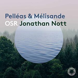 Debussy & Schoenberg: Pelleas & Melisande Debussy & Schoenberg: Pelleas & Melisande