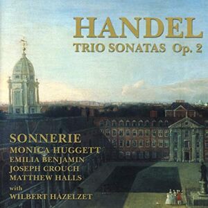 Handel: Trio Sonatas, Op. 2 Handel: Trio Sonatas, Op. 2