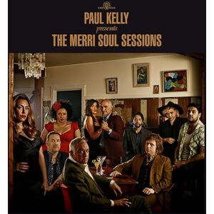 Paul Kelly presents The Merri Soul Sessions Paul Kelly presents The Merri Soul Sessions
