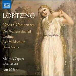 Gustav Albert Lortzing: Opera Overtures Der Waffenschmied, Undine, Der Wildschütz, Hans Sachs Gustav Albert Lortzing: Opera Overtures Der Waffenschmied, Undine, Der Wildschütz, Hans Sachs