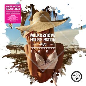 MILK & SUGAR HOUSE NATION IBIZA 2024 (2CD) MILK & SUGAR HOUSE NATION IBIZA 2024 (2CD)