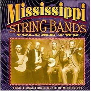 Mississippi String Bands, Vol. 2 Mississippi String Bands, Vol. 2