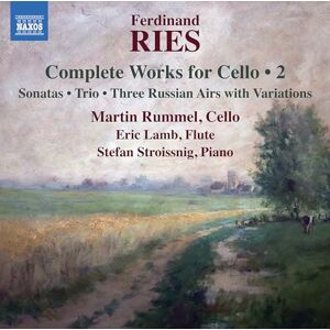 Ferdinand Ries: Complete Works for Cello, Vol. 2 Sonatas, Trio, Three Russian Airs with Variations Ferdinand Ries: Complete Works for Cello, Vol. 2 Sonatas, Trio, Three Russian Airs with Variations