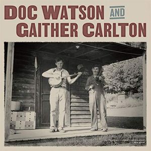 Doc Watson And Gaither Carlton Doc Watson And Gaither Carlton
