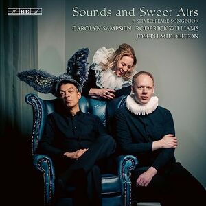 Sounds and Sweet Airs A Shakespeare Songbook Sounds and Sweet Airs A Shakespeare Songbook