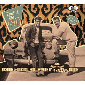 Vol.51 That'll Flat Git It! Rockabilly & Rock 'n' Roll From The Vaults Of Challenge and Jackpot Records (CD) Vol.51 That'll Flat Git It! Rockabilly & Rock 'n' Roll From The Vaults Of Challenge and Jackpot Records (CD)