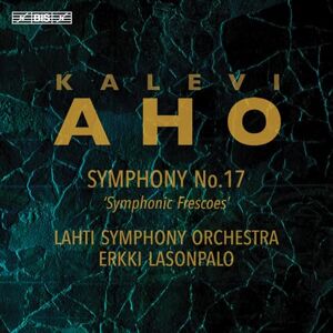 Kalevi Aho: Symphony No. 17 'Symphonic Frescoes' Kalevi Aho: Symphony No. 17 'Symphonic Frescoes'