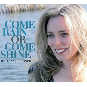 Come Rain Come Shine Come Rain Come Shine