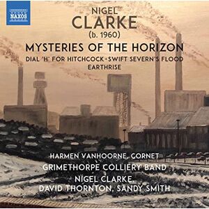 Nigel Clarke: Mysteries of the Horizon Dial 'H' For Hitchcock, Swift Severn's Flood, Earthrise Nigel Clarke: Mysteries of the Horizon Dial 'H' For Hitchcock, Swift Severn's Flood, Earthrise