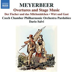 Giacomo Meyerbeer: Overtures and Stage Music; Der Fischer und das Milchmädchen; Der Admiral; Wirt und Gast Giacomo Meyerbeer: Overtures and Stage Music; Der Fischer und das Milchmädchen; Der Admiral; Wirt und Gast