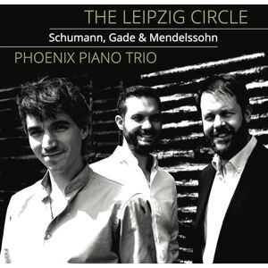 The Leipzig Circle: Schumann, Gade & Mendelssohn The Leipzig Circle: Schumann, Gade & Mendelssohn