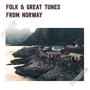 Folk And Great Tunes From Norway Folk And Great Tunes From Norway
