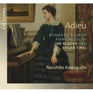 Adieu: Romantic Flemish Piano Music Adieu: Romantic Flemish Piano Music