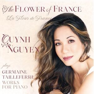 Germaine Tailleferre Works for Piano: The Flower of France Germaine Tailleferre Works for Piano: The Flower of France