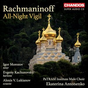 Sergei Rachmaninoff: All-Night Vigil Sergei Rachmaninoff: All-Night Vigil