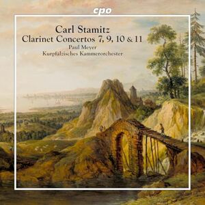 Carl Stamitz: Clarinet Concertos Nos. 7, 9, 10 & 11 Carl Stamitz: Clarinet Concertos Nos. 7, 9, 10 & 11
