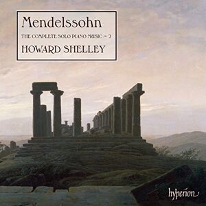 Mendelssohn: The Complete Solo Piano Music Mendelssohn: The Complete Solo Piano Music