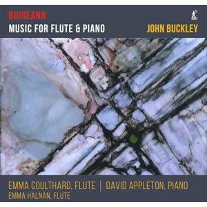John Buckley: Boireann Music for Flute and Piano John Buckley: Boireann Music for Flute and Piano