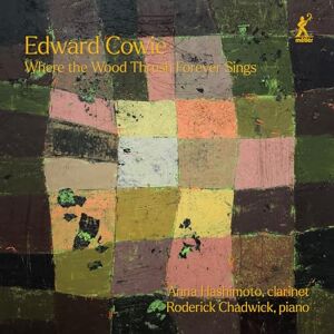 Edward Cowie: Where the Wood Thrush Forever Sings Edward Cowie: Where the Wood Thrush Forever Sings