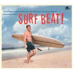 Surf Beat! The Merciless Power Of Water, Tuned Cars and the Sun (CD) Surf Beat! The Merciless Power Of Water, Tuned Cars and the Sun (CD)