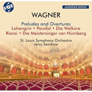 Richard Wagner: Preludes and Overtures from Lohengrin; Parsifal; Die Walkure; Rienzi; Die Meistersinger von Nurnberg Richard Wagner: Preludes and Overtures from Lohengrin; Parsifal; Die Walkure; Rienzi; Die Meistersinger von Nurnberg