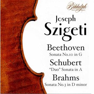 Szigeti: Beethoven, Schubert, Brahms Szigeti: Beethoven, Schubert, Brahms