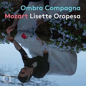 Ombra Compagna ? Mozart Concert Arias Ombra Compagna ? Mozart Concert Arias