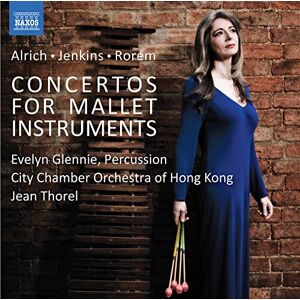 Alexis Alrich, Karl Jenkins, Ned Rorem: Concertos for Mallet Instruments Alexis Alrich, Karl Jenkins, Ned Rorem: Concertos for Mallet Instruments