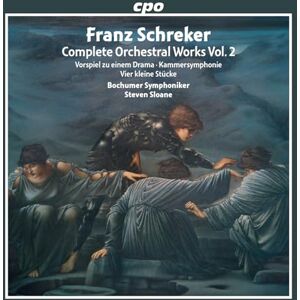 Franz Schreker: Complete Orchestral Works, Vol. 2 Vorspiel zu einem Drama; Kammersymphonie; Vier kleine Stucke Franz Schreker: Complete Orchestral Works, Vol. 2 Vorspiel zu einem Drama; Kammersymphonie; Vier kleine Stucke