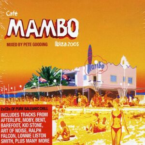 Cafe Mambo Ibiza 2005 (Mixed By Pete Gooding) Cafe Mambo Ibiza 2005 (Mixed By Pete Gooding)