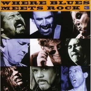 Where Blues Meets Rock 3 Where Blues Meets Rock 3