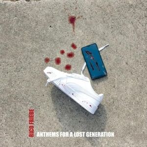 ANTHEMS FOR A LOST GENERATION ANTHEMS FOR A LOST GENERATION