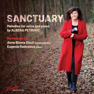 SANCTUARY Melodies for voice and piano by Albena Petrovic SANCTUARY Melodies for voice and piano by Albena Petrovic