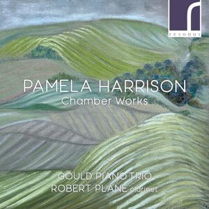 Pamela Harrison: Chamber Works Pamela Harrison: Chamber Works