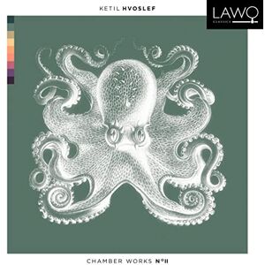 Ketil Hvoslef: Chamber Music No. II Ketil Hvoslef: Chamber Music No. II