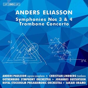 Anders Eliasson: Symphonies Nos 3 & 4, Trombone Concerto Anders Eliasson: Symphonies Nos 3 & 4, Trombone Concerto