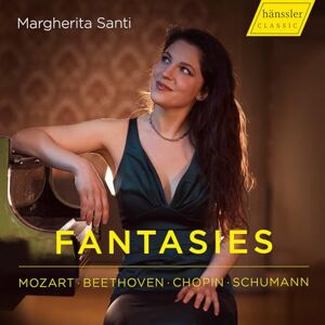 Mozart; Beethoven; Chopin; Schumann: Fantasies Mozart; Beethoven; Chopin; Schumann: Fantasies